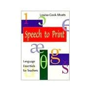 Speech to Print : Language Essentials for Teachers,9781557663870