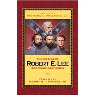 The Maxims of Robert E. Lee for Young Gentlemen
