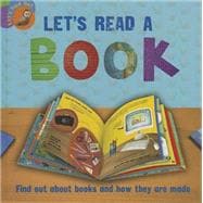 Let's Read a Book: Find Out About Books and How They Are Made