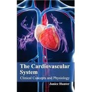 Cardiovascular System: Clinical Concepts and Physiology