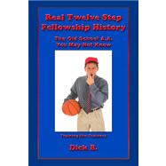 Real Twelve Step Fellowship History : The Old School A. A. You May Not Know: Training the Trainers