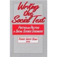 Writing the Social Text: Poetics and Politics in Social Science Discourse