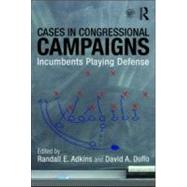 Cases in Congressional Campaigns : Incumbents Playing Defense in 2008