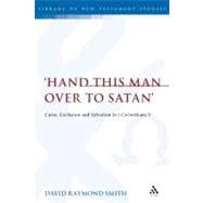 'Hand this man over to Satan' Curse, Exclusion and Salvation in 1 Corinthians 5