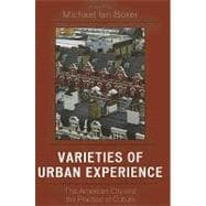 Varieties of Urban Experience The American City and the Practice of Culture