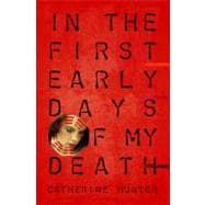 In the First Early Days of My Death