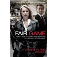 Fair Game : How a Top CIA Agent Was Betrayed by Her Own Government