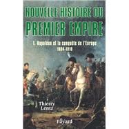 Nouvelle histoire du Premier Empire, tome 1