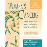 Women's Cancers : How to Prevent Them, How to Treat Them, How to Beat Them