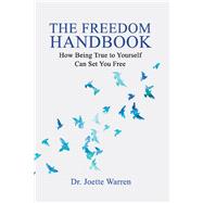 The Freedom Handbook How Your Truth Can Set You Free
