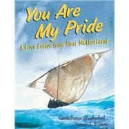 You Are My Pride A Love Letter from Your Motherland