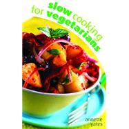 Slow Cooking for Vegetarians