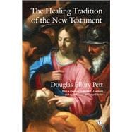 The Healing Tradition of the New Testament