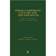 Female Corporate Culture and the New South: Women in Business Between the World Wars