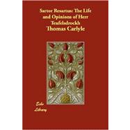 Sartor Resartus : The Life and Opinions of Herr Teufelsdrockh