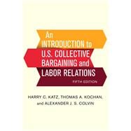 An Introduction to U.s. Collective Bargaining and Labor Relations