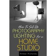 How to Set Up Photography Lighting for a Home Studio