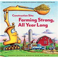 Construction Site: Farming Strong, All Year Long