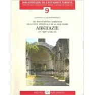Monuments Chretiens de la Cote Orientale de la Mer Noire : Abkhazie: IVe-XIVe Siecles