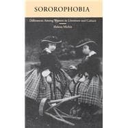 Sororophobia Differences among Women in Literature and Culture