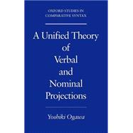 A Unified Theory of Verbal and Nominal Projections