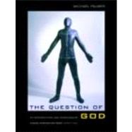 The Question of God: An Introduction and Sourcebook
