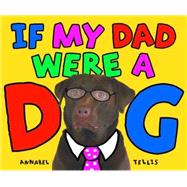 If My Dad Were A Dog