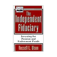 The Independent Fiduciary Investing for Pension Funds and Endowment Funds,9780471353874