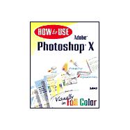 How to Use Adobe Photoshop X