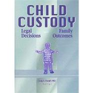 Child Custody: Legal Decisions and Family Outcomes