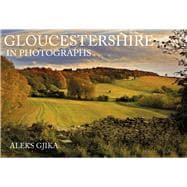 Gloucestershire in Photographs,9781445683874