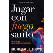 Jugar con fuego santo/ Playing With Holy Fire