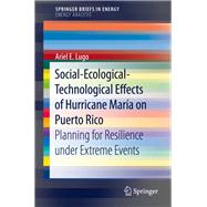 Social-Ecological-Technological Effects of Hurricane María on Puerto Rico