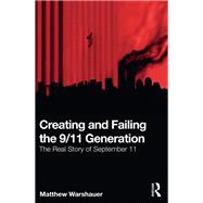 Creating and Failing the 9/11 Generation