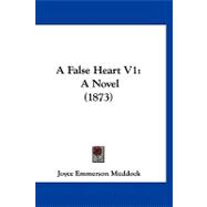 False Heart V1 : A Novel (1873)