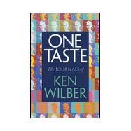One Taste : The Journals of Ken Wilber