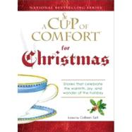Cup of Comfort for Christmas : Stories that celebrate the warmth, joy, and wonder of the Holiday