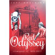 Red Odyssey Liverpool FC 1892-2017