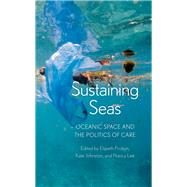 Sustaining Seas Oceanic Space and the Politics of Care