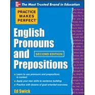 Practice Makes Perfect English Pronouns and Prepositions, Second Edition