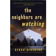 The Neighbors Are Watching A Novel