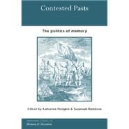 Contested Pasts: The Politics of Memory