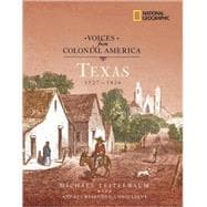 Voices from Colonial America: Texas 1527-1836 (Direct Mail Edition) 1527 - 1836