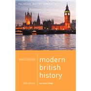 Mastering Modern British History