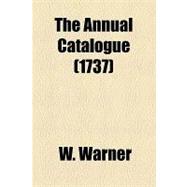 The Annual Catalogue, 1737