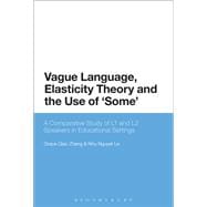 Vague Language, Elasticity Theory and the Use of Some