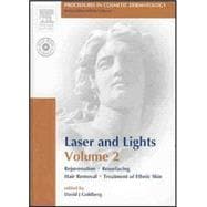 Procedures in Cosmetic Dermatology Series: Lasers and Lights: Volume 2; Textbook with DVD: Rejuvenation  ▪  Resurfacing  ▪ Hair Removal  ▪  Treatment of Ethnic Skin