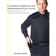 A Leadership Perspective for Understanding Police Suicide: An Analysis Based on the Suicide Attitude Questionnaire