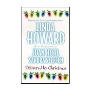 Delivered by Christmas : Bluebird Winter; The Gift of Joy; A Christmas to Treasure