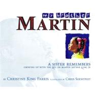 My Brother Martin A Sister Remembers Growing Up with the Rev. Dr. Martin Luther King Jr.